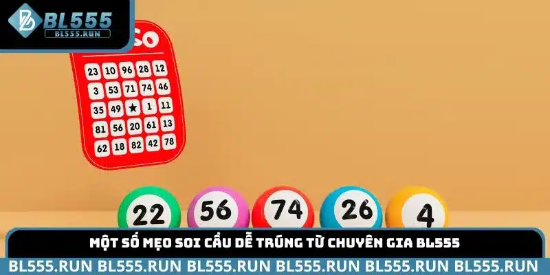 Một số mẹo soi cầu dễ trúng từ chuyên gia BL555