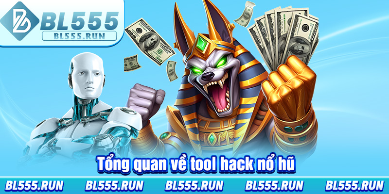Tổng quan về tool hack nổ hũ