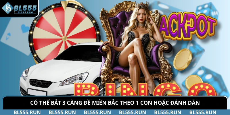 Có thể bắt 3 càng đề miền Bắc theo 1 con hoặc đánh dàn